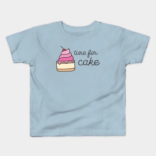 You know it's true: It's always time for cake (dark text) Kids T-Shirt